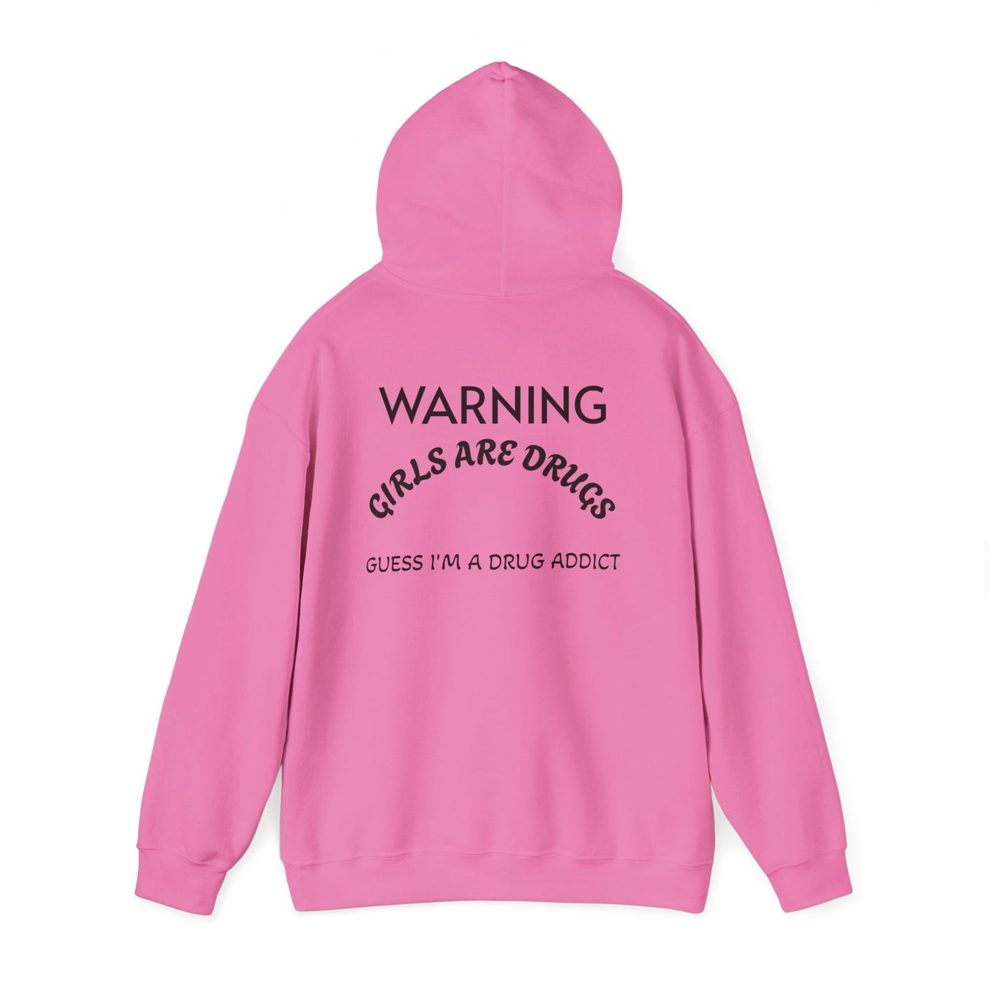 Unisex Hooded Sweatshirt - 'Girls Are Drugs' Statement Apparel