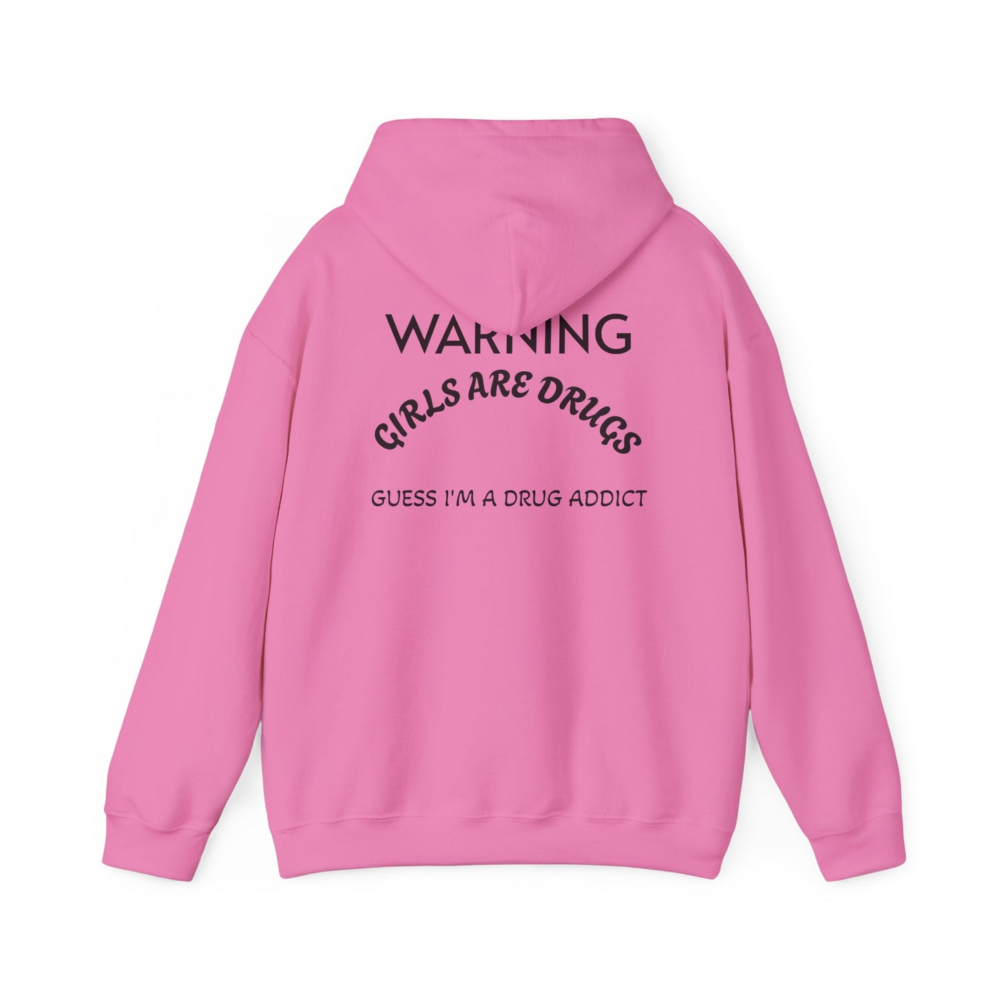 Unisex Hooded Sweatshirt - 'Girls Are Drugs' Statement Apparel