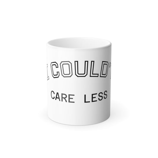Color Morphing Mug - 'Could Care Less' Coffee Cup for Relaxed Mornings