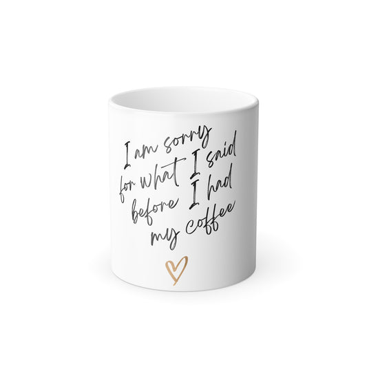 Funny Color Morphing Coffee Mug - "I Am Sorry For What I Said Before I Had My Coffee" - Gift for Coffee Lovers, Office Humor, Unique [...]