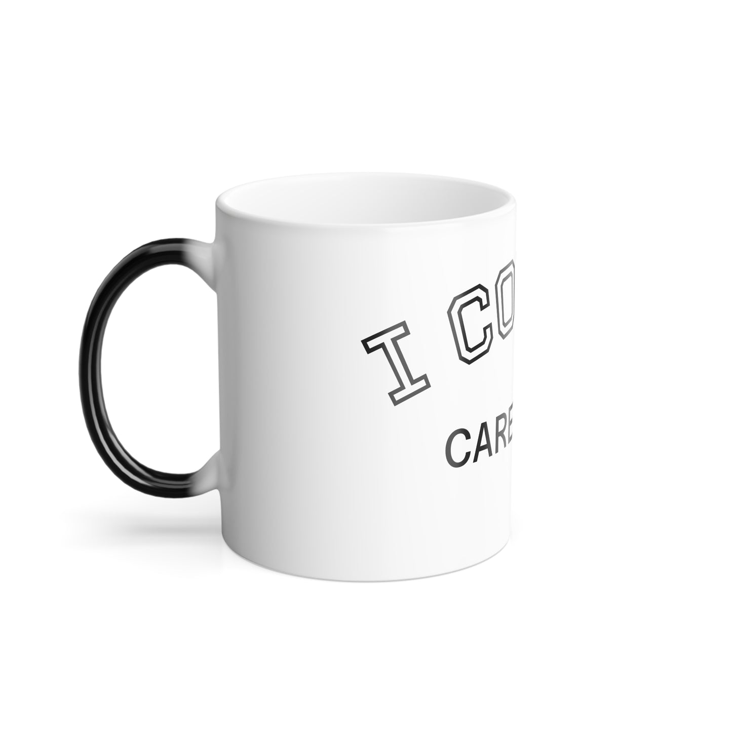 Color Morphing Mug - 'Could Care Less' Coffee Cup for Relaxed Mornings